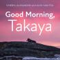 Good Morning, Takaya - Preview