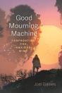 Good Mourning, Machine - Preview