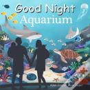 Good Night Aquarium
