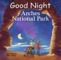 Good Night Arches National Park - Preview