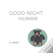 Good Night, Human