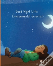 Good Night Little Environmental Scientist