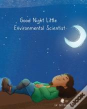 Good Night Little Environmental Scientist