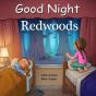 Good Night Redwoods - Preview