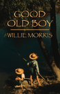 Good Old Boy: A Delta Boyhood - Preview