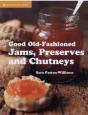 Good Old-Fashioned Jams, Preserves And Chutneys - Preview