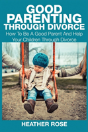 Good Parenting Through Divorce - Preview