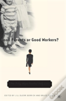 Good Parents Or Good Workers?