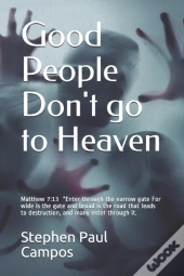 Good People Don'T Go To Heaven