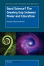 Good Science? The Growing Gap Between Power And Education - Preview