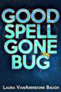 Good Spell Gone Bug - Preview