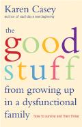 Good Stuff From Growing Up In A Dysfunctional Family