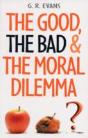 Good, The Bad And The Moral Dilemma - Preview