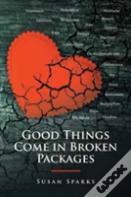 Good Things Come In Broken Packages