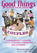 Good Things Emotional Healing Journal For Couples