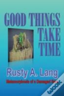 Good Things Take Time