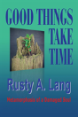 Good Things Take Time - Preview