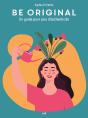 Good Vibes : Be Original : Un Guide Pour Plus D'Authenticité - Preview