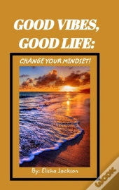 Good Vibes  Change Your Mindset