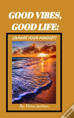 Capa do artigo Good Vibes  Change Your Mindset