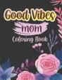 Good Vibes Mom Coloing Book - Preview