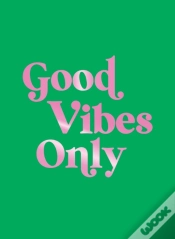 Capa do artigo Good Vibes Only
