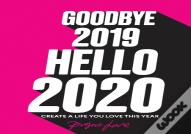 Goodbye 2019, Hello 2020