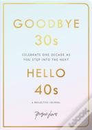 Goodbye 30s, Hello 40s