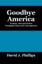 Goodbye America:  Present, Past And Futu - Preview