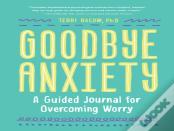 Goodbye, Anxiety