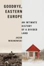 Goodbye, Eastern Europe - Preview