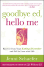 Goodbye Ed, Hello Me: Recover From Your Eating Disorder And Fall In Love With Life - Preview