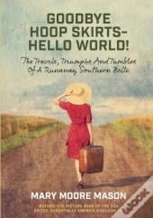 Goodbye Hoop Skirts - Hello World!