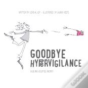 Goodbye Hypervigilance