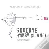 Goodbye Hypervigilance