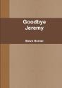 Goodbye Jeremy - Preview
