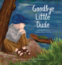 Goodbye Little Dude - Preview