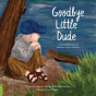 Goodbye Little Dude - Preview