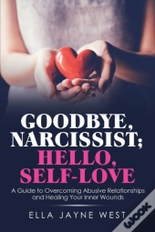 Goodbye, Narcissist; Hello, Self-Love