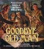 Goodbye, Old Man - Preview