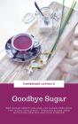 Goodbye Sugar - Preview