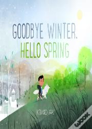 Goodbye Winter Hello Spring
