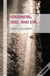 Goodness, God, And Evil