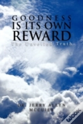 Goodness Is Its Own Reward