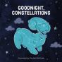 Goodnight, Constellations - Preview