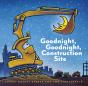 Goodnight, Goodnight Construction Site - Preview