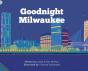Goodnight Milwaukee - Preview