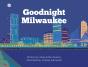 Goodnight Milwaukee - Preview