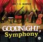 Goodnight, Symphony - Preview