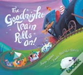 Goodnight Train Rolls On Board Book The